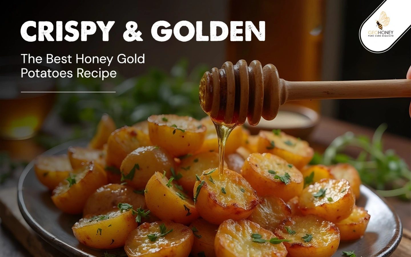 Crispy & Golden: The Best Honey Gold Potatoes Recipe